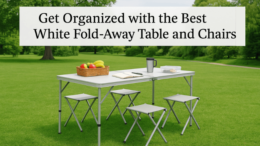 Get Organized with the Best White Fold-Away Table and Chairs